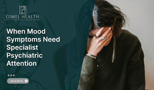 When Mood Symptoms Need Specialist Psychiatric Attention
